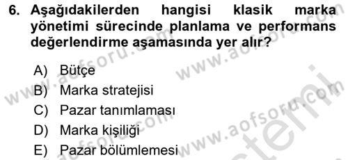 Marka ve Yönetimi Dersi 2024 - 2025 Yılı (Vize) Ara Sınav Soruları 6. Soru