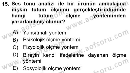 Marka İletişiminde Analiz Ve Araştırma 1 Dersi 2017 - 2018 Yılı (Final) Dönem Sonu Sınav Soruları 15. Soru