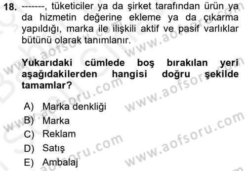 Marka İletişiminde Analiz Ve Araştırma 1 Dersi 2017 - 2018 Yılı (Final) Dönem Sonu Sınav Soruları 18. Soru