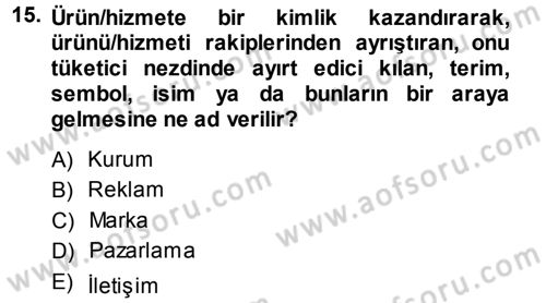 Reklamcılık Dersi 2013 - 2014 Yılı (Vize) Ara Sınav Soruları 15. Soru