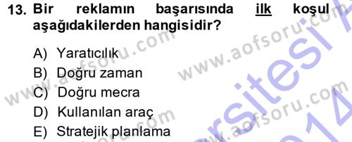 Reklamcılık Dersi 2013 - 2014 Yılı (Final) Dönem Sonu Sınav Soruları 13. Soru