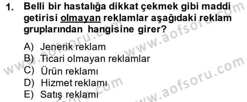Reklamcılık Dersi 2014 - 2015 Yılı (Final) Dönem Sonu Sınav Soruları 1. Soru