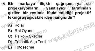 Marka İletişiminde Analiz ve Araştırma 2 Dersi 2013 - 2014 Yılı (Vize) Ara Sınav Soruları 15. Soru