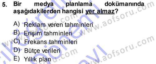 Medya Planlama Dersi 2013 - 2014 Yılı (Final) Dönem Sonu Sınavı 5. Soru