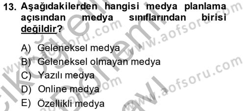 Medya Planlama Dersi 2014 - 2015 Yılı (Final) Dönem Sonu Sınav Soruları 13. Soru