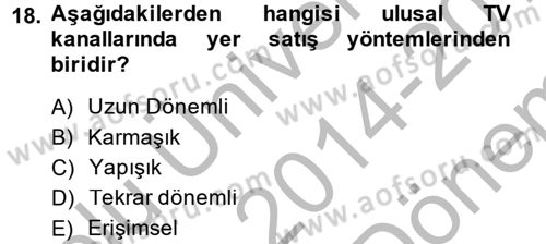 Medya Planlama Dersi 2014 - 2015 Yılı (Final) Dönem Sonu Sınav Soruları 18. Soru