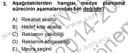 Medya Planlama Dersi 2014 - 2015 Yılı (Final) Dönem Sonu Sınav Soruları 3. Soru