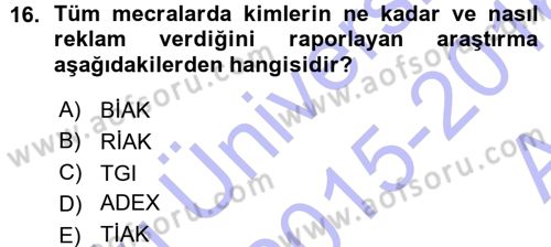 Medya Planlama Dersi 2015 - 2016 Yılı (Vize) Ara Sınavı 16. Soru