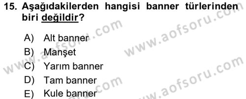 Medya Planlama Dersi 2016 - 2017 Yılı (Final) Dönem Sonu Sınav Soruları 15. Soru