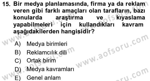 Medya Planlama Dersi 2017 - 2018 Yılı (Vize) Ara Sınav Soruları 15. Soru