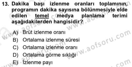 Medya Planlama Dersi 2018 - 2019 Yılı (Vize) Ara Sınav Soruları 13. Soru