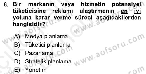 Medya Planlama Dersi 2018 - 2019 Yılı (Vize) Ara Sınav Soruları 6. Soru