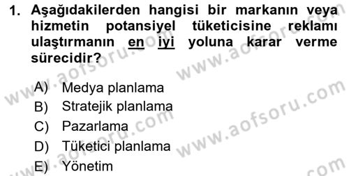 Medya Planlama Dersi 2024 - 2025 Yılı Yaz Okulu Sınav Soruları 1. Soru