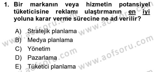 Medya Planlama Dersi 2025 - 2026 Yılı (Final) Dönem Sonu Sınav Soruları 1. Soru