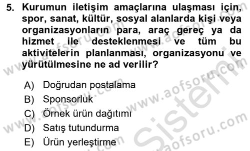 Marka İletişim Kampanyaları Dersi 2023 - 2024 Yılı (Vize) Ara Sınav Soruları 5. Soru