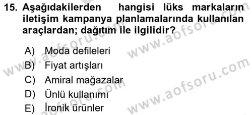 Marka İletişim Kampanyaları Dersi 2023 - 2024 Yılı (Final) Dönem Sonu Sınav Soruları 15. Soru