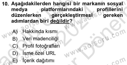 Marka İletişim Kampanyaları Dersi 2024 - 2025 Yılı (Final) Dönem Sonu Sınav Soruları 10. Soru