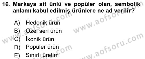 Marka İletişim Kampanyaları Dersi 2024 - 2025 Yılı Yaz Okulu Sınav Soruları 16. Soru