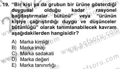 Marka İletişimi Tasarımı ve Uygulamaları Dersi 2012 - 2013 Yılı (Vize) Ara Sınav Soruları 19. Soru