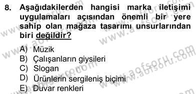 Marka İletişimi Tasarımı ve Uygulamaları Dersi 2012 - 2013 Yılı (Vize) Ara Sınav Soruları 8. Soru