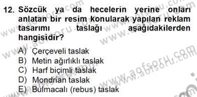 Marka İletişimi Tasarımı ve Uygulamaları Dersi 2012 - 2013 Yılı (Final) Dönem Sonu Sınav Soruları 12. Soru