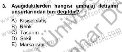 Marka İletişimi Tasarımı ve Uygulamaları Dersi 2012 - 2013 Yılı (Final) Dönem Sonu Sınav Soruları 3. Soru