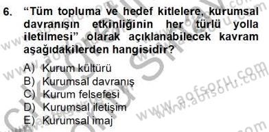 Marka İletişimi Tasarımı ve Uygulamaları Dersi 2012 - 2013 Yılı (Final) Dönem Sonu Sınav Soruları 6. Soru