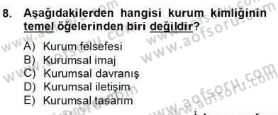 Marka İletişimi Tasarımı ve Uygulamaları Dersi 2012 - 2013 Yılı (Final) Dönem Sonu Sınav Soruları 8. Soru