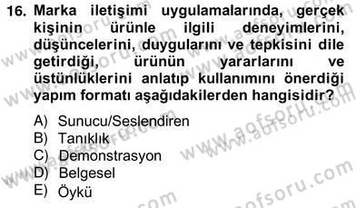 Marka İletişimi Tasarımı ve Uygulamaları Dersi 2013 - 2014 Yılı (Vize) Ara Sınav Soruları 16. Soru