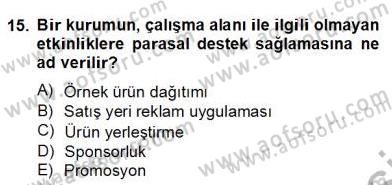 Marka İletişimi Tasarımı ve Uygulamaları Dersi 2013 - 2014 Yılı (Final) Dönem Sonu Sınav Soruları 15. Soru