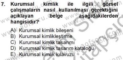 Marka İletişimi Tasarımı ve Uygulamaları Dersi 2013 - 2014 Yılı Tek Ders Sınav Soruları 7. Soru