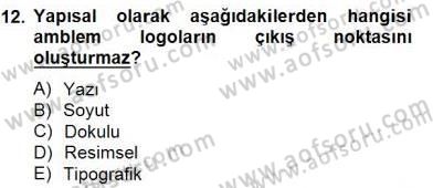 Marka İletişimi Tasarımı ve Uygulamaları Dersi 2014 - 2015 Yılı (Vize) Ara Sınav Soruları 12. Soru