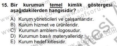 Marka İletişimi Tasarımı ve Uygulamaları Dersi 2014 - 2015 Yılı (Vize) Ara Sınav Soruları 15. Soru
