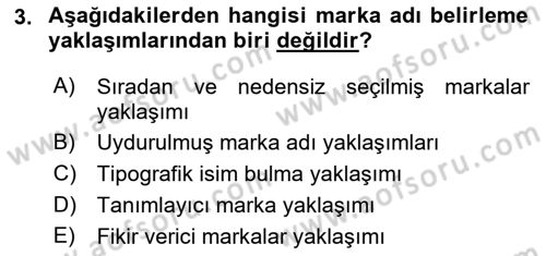 Marka İletişimi Tasarımı ve Uygulamaları Dersi 2016 - 2017 Yılı (Final) Dönem Sonu Sınav Soruları 3. Soru