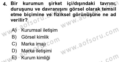 Marka İletişimi Tasarımı ve Uygulamaları Dersi 2017 - 2018 Yılı 3 Ders Sınav Soruları 4. Soru