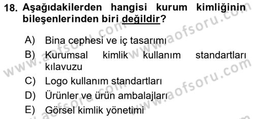 Marka İletişimi Tasarımı ve Uygulamaları Dersi 2017 - 2018 Yılı (Vize) Ara Sınav Soruları 18. Soru