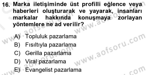 Marka İletişimi Tasarımı ve Uygulamaları Dersi 2017 - 2018 Yılı (Final) Dönem Sonu Sınav Soruları 16. Soru