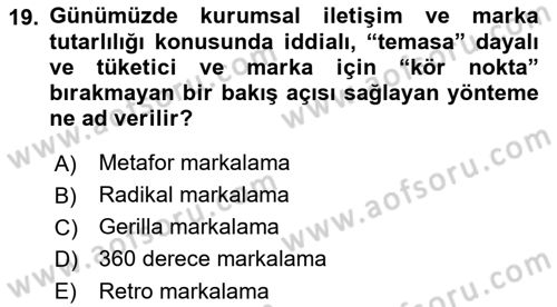 Marka İletişimi Tasarımı ve Uygulamaları Dersi 2017 - 2018 Yılı (Final) Dönem Sonu Sınav Soruları 19. Soru