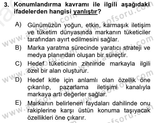 Marka İletişimi Tasarımı ve Uygulamaları Dersi 2017 - 2018 Yılı (Final) Dönem Sonu Sınav Soruları 3. Soru