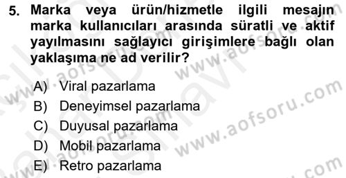 Marka İletişimi Tasarımı ve Uygulamaları Dersi 2017 - 2018 Yılı (Final) Dönem Sonu Sınav Soruları 5. Soru