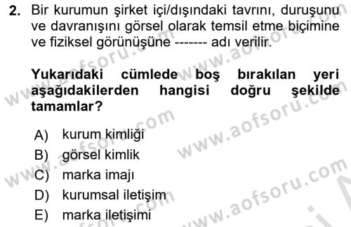 Marka İletişimi Tasarımı ve Uygulamaları Dersi 2018 - 2019 Yılı 3 Ders Sınav Soruları 2. Soru
