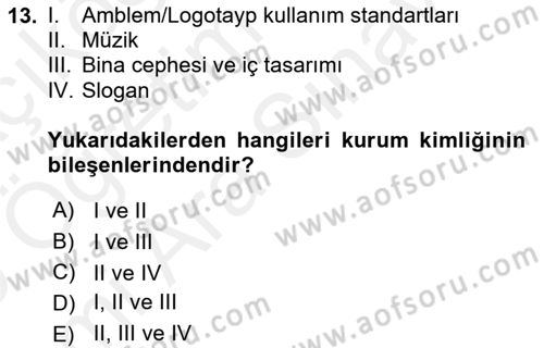 Marka İletişimi Tasarımı ve Uygulamaları Dersi 2018 - 2019 Yılı (Vize) Ara Sınavı 13. Soru