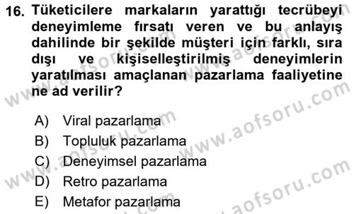 Marka İletişimi Tasarımı ve Uygulamaları Dersi 2018 - 2019 Yılı (Vize) Ara Sınavı 16. Soru