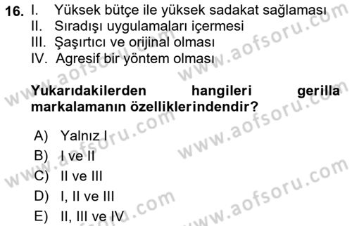 Marka İletişimi Tasarımı ve Uygulamaları Dersi 2018 - 2019 Yılı (Final) Dönem Sonu Sınav Soruları 16. Soru