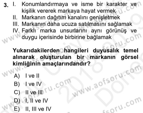Marka İletişimi Tasarımı ve Uygulamaları Dersi 2018 - 2019 Yılı (Final) Dönem Sonu Sınav Soruları 3. Soru