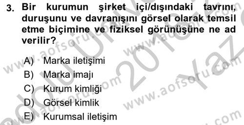 Marka İletişimi Tasarımı ve Uygulamaları Dersi 2018 - 2019 Yılı Yaz Okulu Sınav Soruları 3. Soru