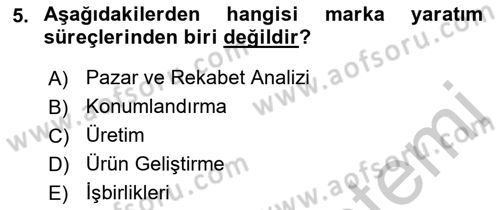 Marka İletişimi Tasarımı ve Uygulamaları Dersi 2018 - 2019 Yılı Yaz Okulu Sınav Soruları 5. Soru