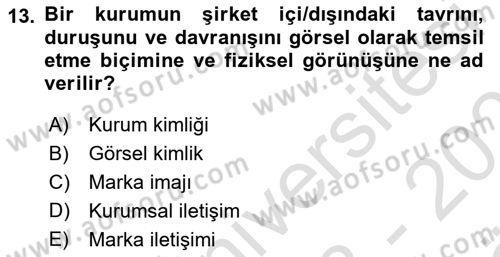 Marka İletişimi Tasarımı ve Uygulamaları Dersi 2023 - 2024 Yılı (Vize) Ara Sınav Soruları 13. Soru