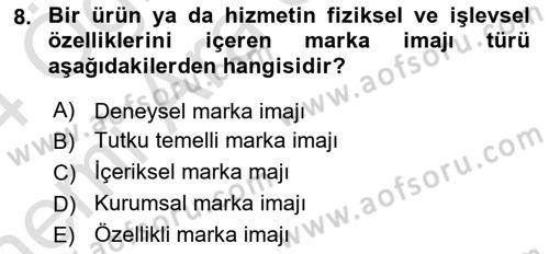 Marka İletişimi Tasarımı ve Uygulamaları Dersi 2023 - 2024 Yılı (Vize) Ara Sınav Soruları 8. Soru