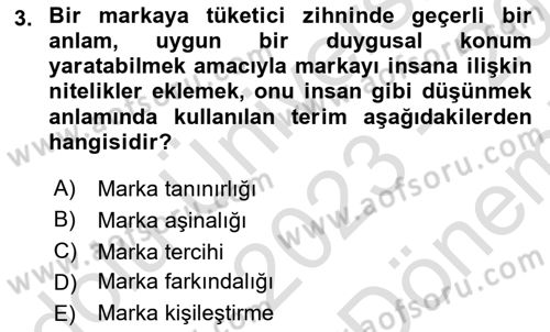 Marka İletişimi Tasarımı ve Uygulamaları Dersi 2023 - 2024 Yılı (Final) Dönem Sonu Sınav Soruları 3. Soru